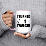 2nd Birthday I Turned Square Root of 1 Twice - 15oz Accent Mug Pink
