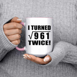 62nd Birthday I Turned Square Root of 961 Twice - 15oz Accent Mug Pink