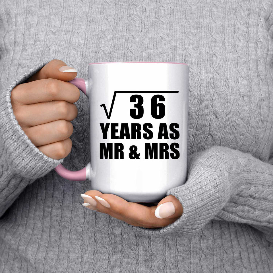 6th Anniversary Square Root of 36 Years As Mr & Mrs - 15oz Accent Mug Pink