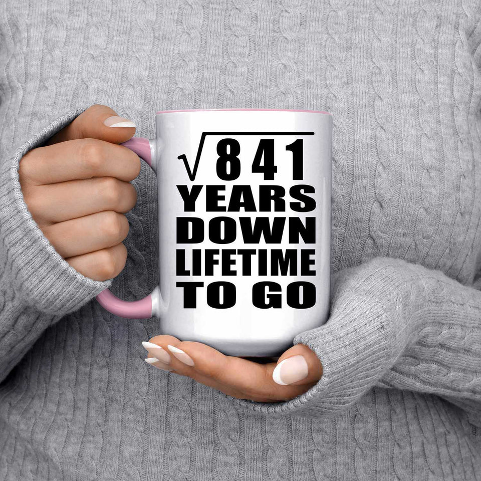 29th Anniversary Square Root of 841 Years Lifetime To Go - 15oz Accent Mug Pink