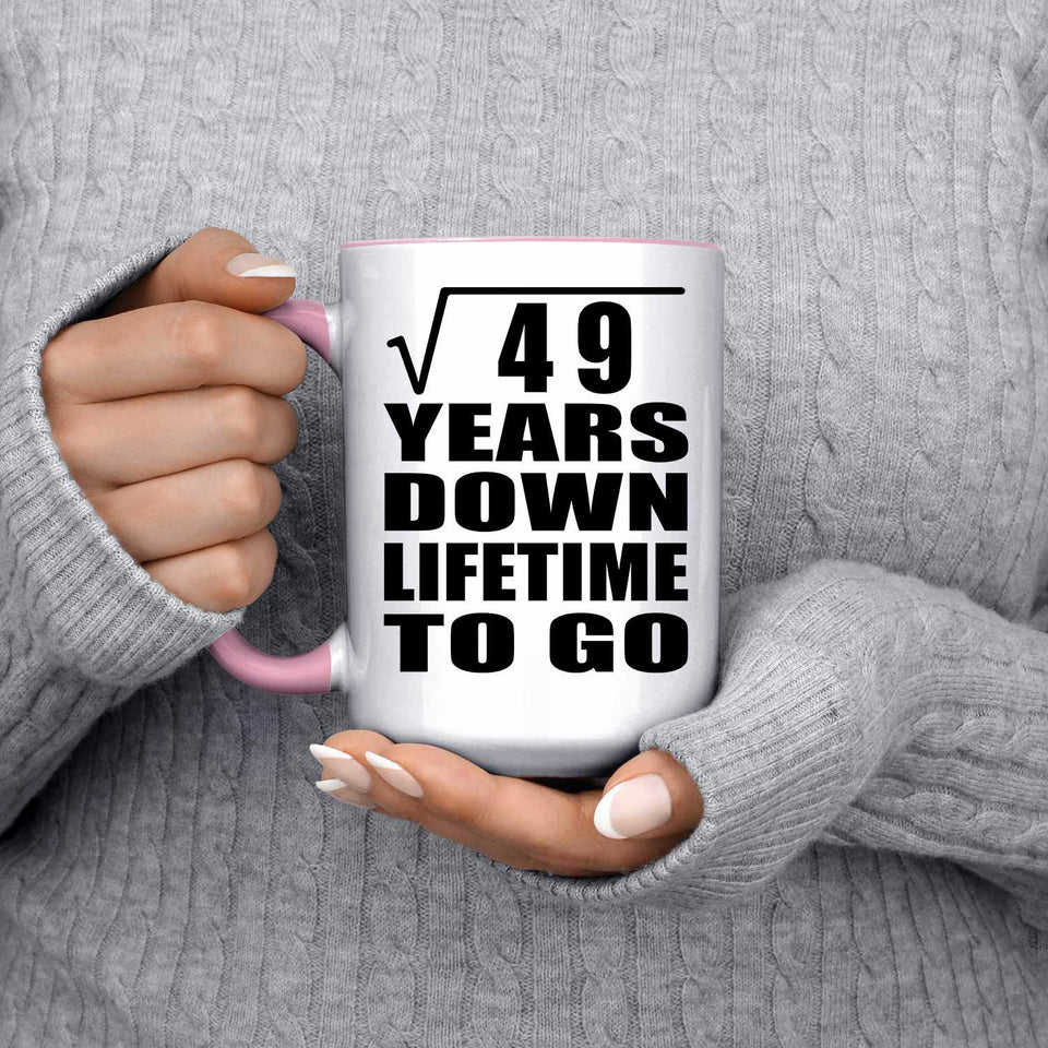 7th Anniversary Square Root of 49 Years Lifetime To Go - 15oz Accent Mug Pink