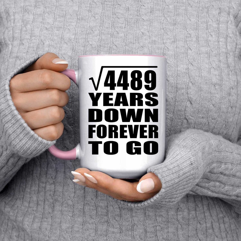 67th Anniversary Square Root of 4489 Years Down Forever To Go - 15oz Accent Mug Pink
