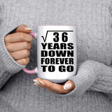 6th Anniversary Square Root of 36 Years Down Forever To Go - 15oz Accent Mug Pink