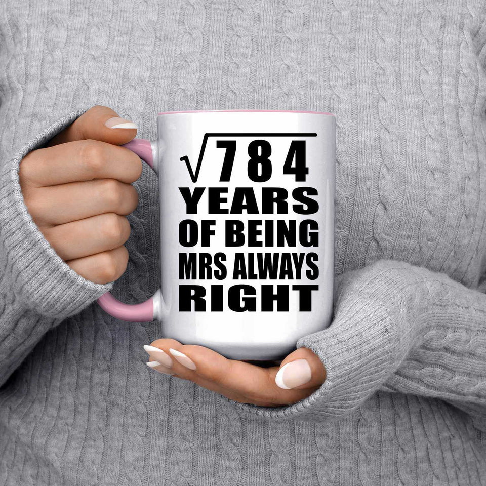 28th Anniversary Square Root of 784 Years Mrs Always Right - 15oz Accent Mug Pink