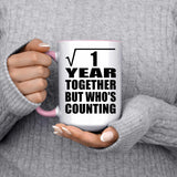 1st Anniversary Square Root of 1 Year Who's Counting - 15oz Accent Mug Pink