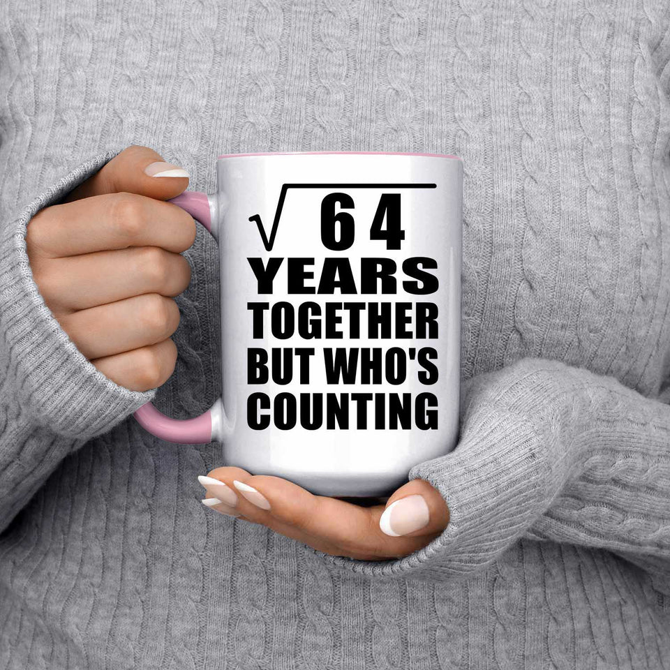 8th Anniversary Square Root of 64 Years Who's Counting - 15oz Accent Mug Pink