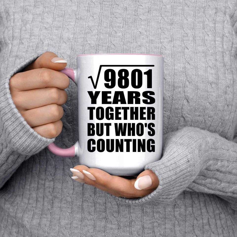 99th Anniversary Square Root of 9801 Years Who's Counting - 15oz Accent Mug Pink