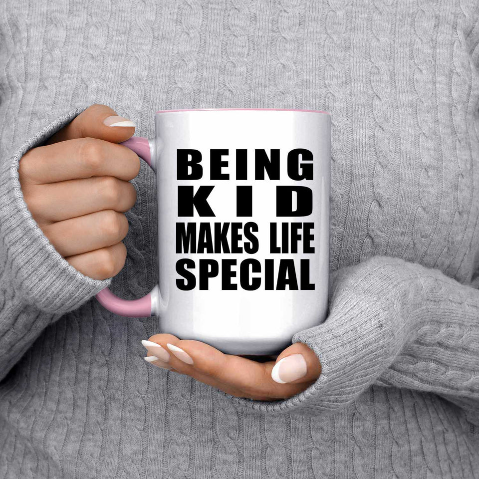 Being Kid Makes Life Special - 15oz Accent Mug Pink