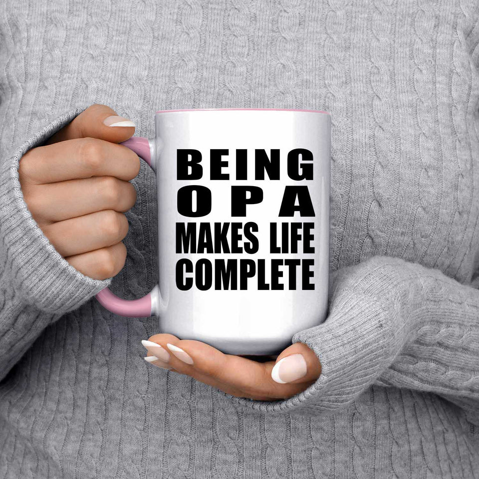 Being Opa Makes Life Complete - 15oz Accent Mug Pink