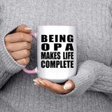 Being Opa Makes Life Complete - 15oz Accent Mug Pink
