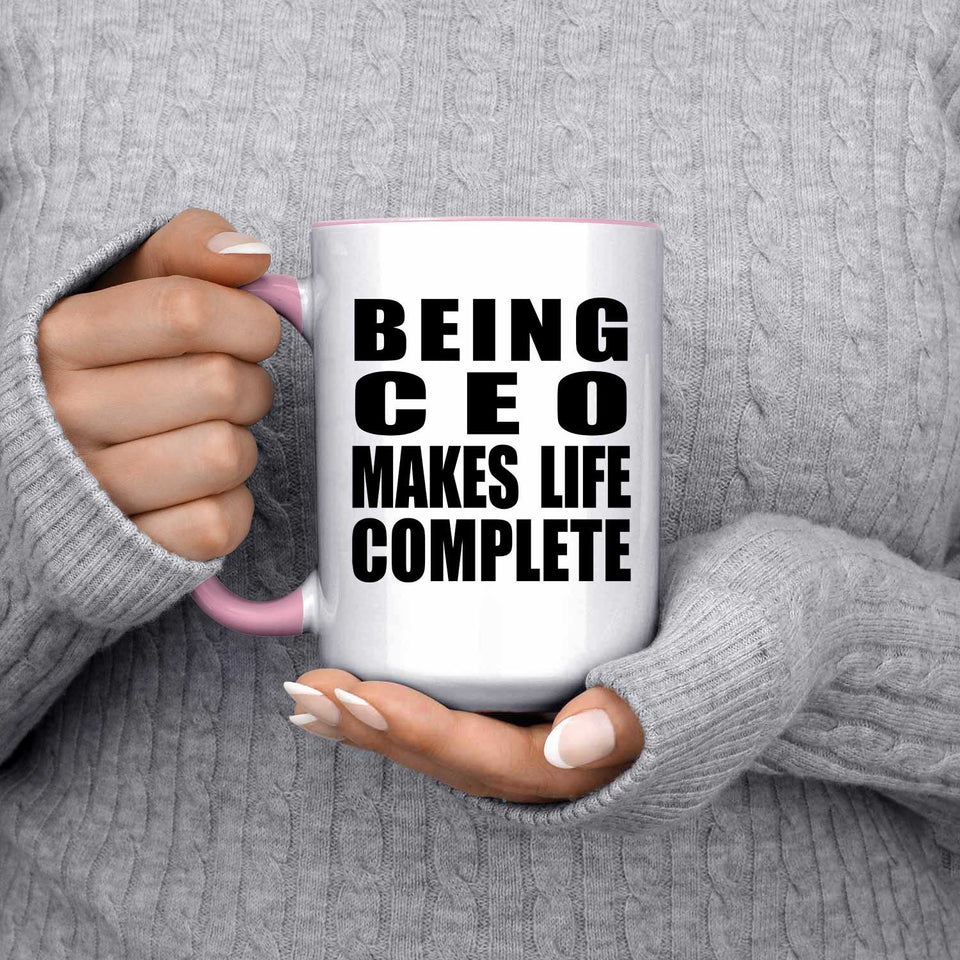 Being CEO Makes Life Complete - 15oz Accent Mug Pink