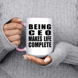 Being CEO Makes Life Complete - 15oz Accent Mug Pink