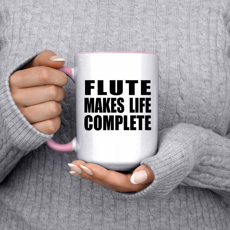 Flute Makes Life Complete - 15oz Accent Mug Pink