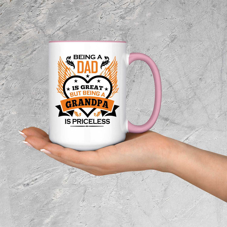 Being A Dad Is Great But Being A Grandpa is Priceless - 15oz Accent Mug Pink
