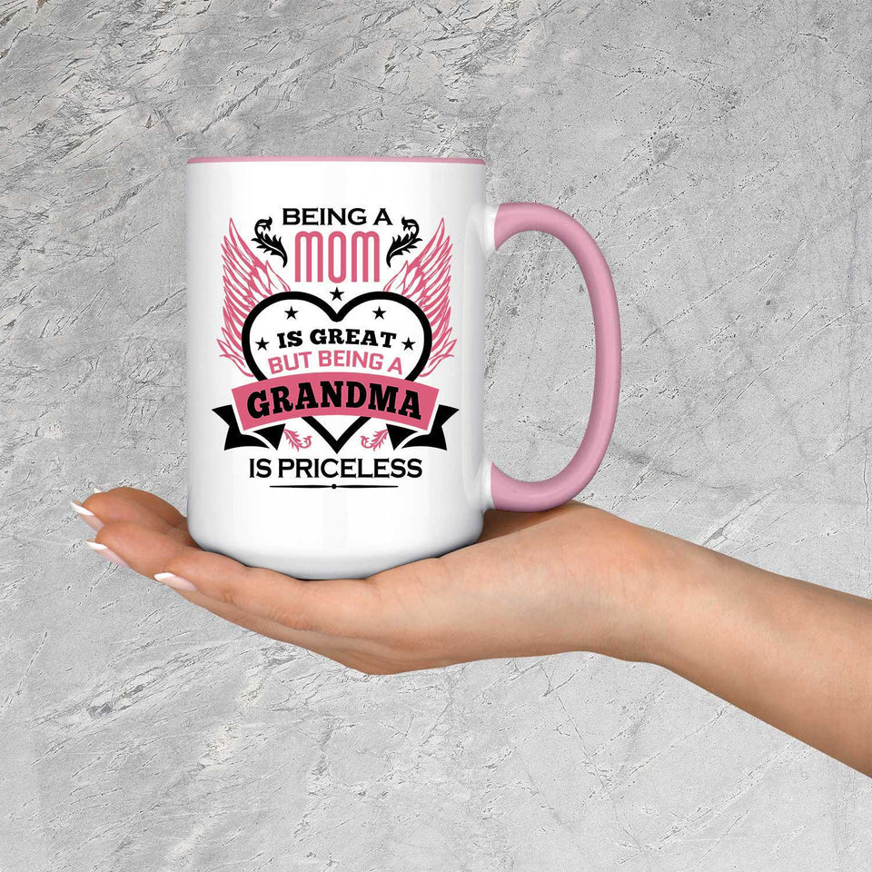 Being A Mom Is Great But Being A Grandma is Priceless - 15oz Accent Mug Pink