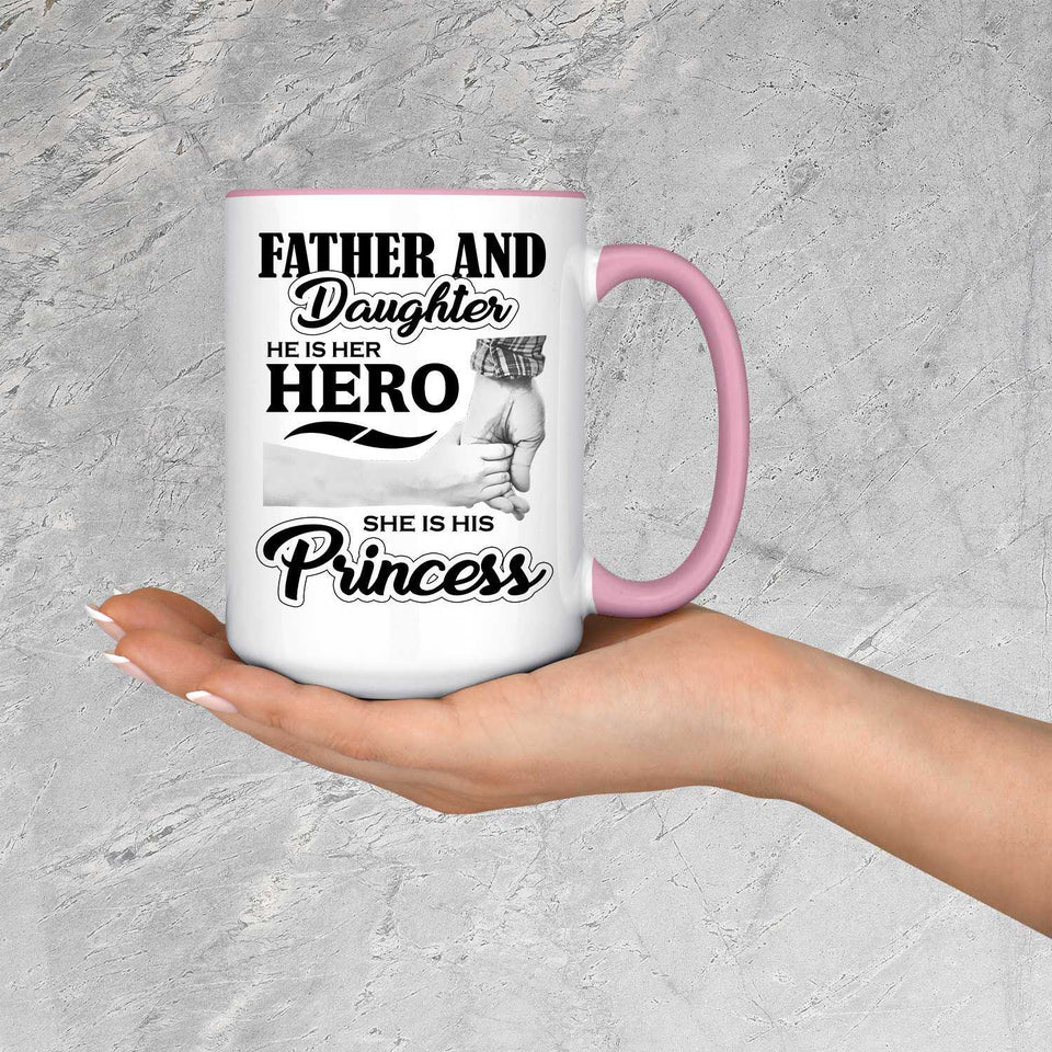 Father & Daughter, He is Her Hero, She is His Princess - 15oz Accent Mug Pink