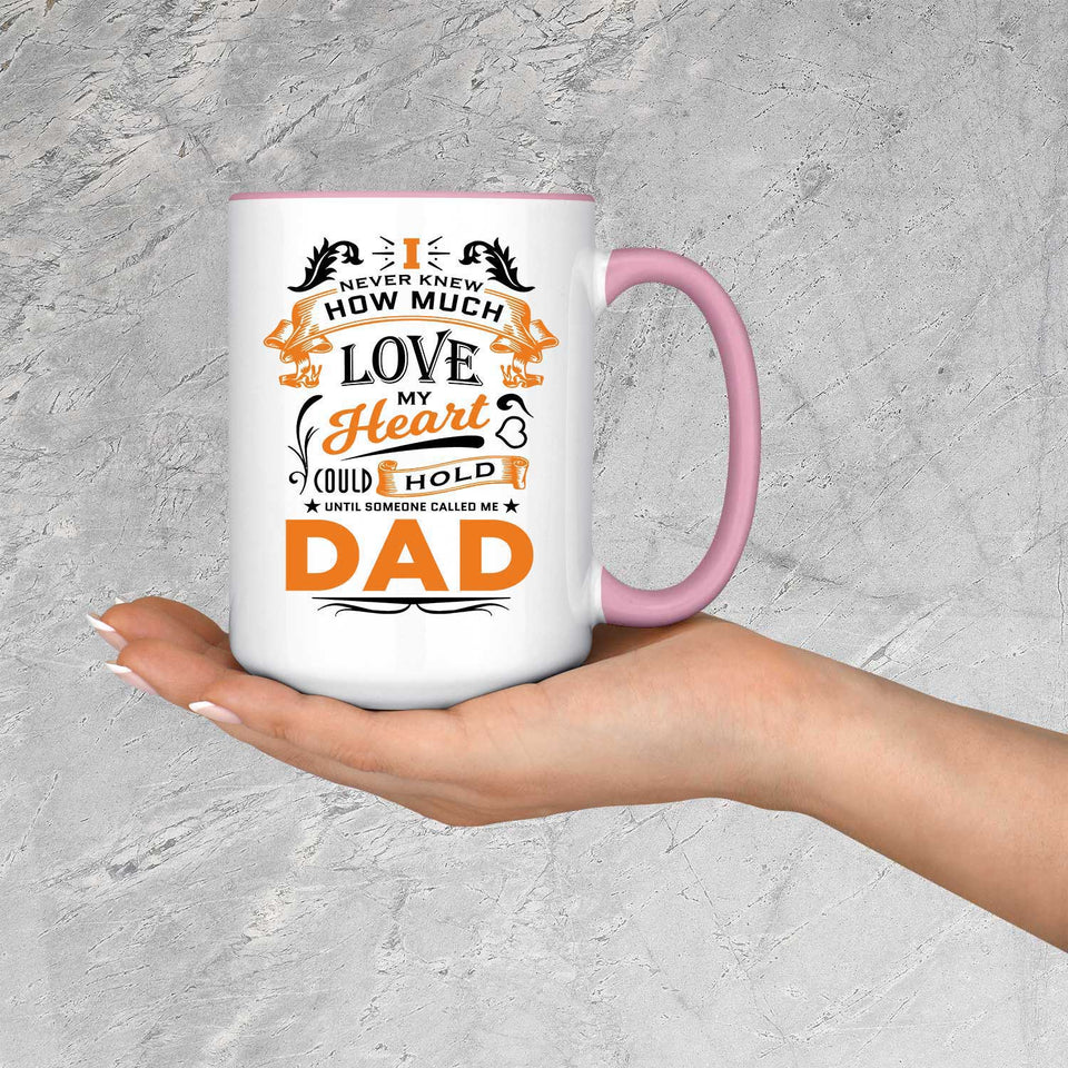 How Much Love Could Hold Until Called Me Dad - 15oz Accent Mug Pink