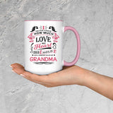 How Much Love Could Hold Until Called Me Grandma - 15oz Accent Mug Pink