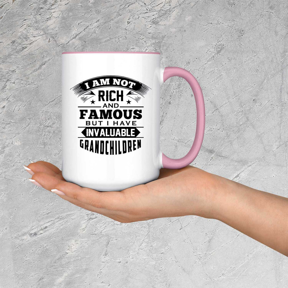 I Am Not Rich & Famous, But I Have Invaluable Grandchildren - 15oz Accent Mug Pink
