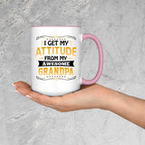 I Get My Attitude From My Awesome Grandpa - 15oz Accent Mug Pink