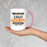 Warning I Have A Crazy Grandpa & I Am Not Afraid To Use Him - 15oz Accent Mug Pink