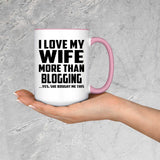 I Love My Wife More Than Blogging - 15oz Accent Mug Pink