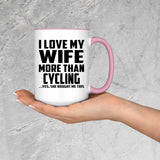 I Love My Wife More Than Cycling - 15oz Accent Mug Pink