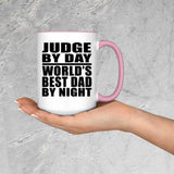 Judge By Day World's Best Dad By Night - 15oz Accent Mug Pink