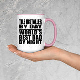 Tile Installer By Day World's Best Dad By Night - 15oz Accent Mug Pink