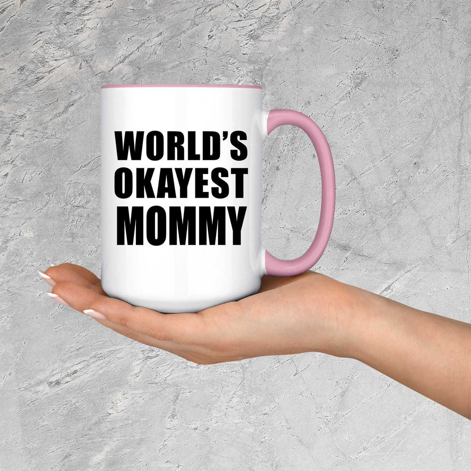 World's Okayest Mommy - 15oz Accent Mug Pink
