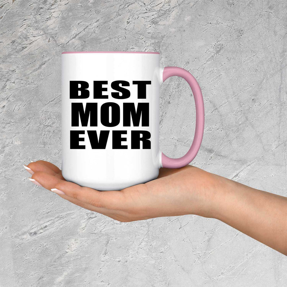 Best Mom Ever - 15oz Accent Mug Pink