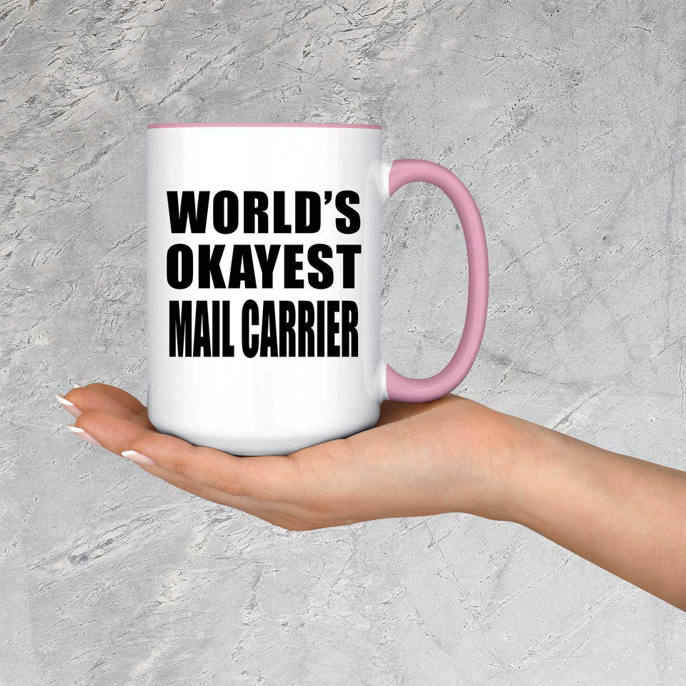 World's Okayest Mail Carrier - 15oz Accent Mug Pink