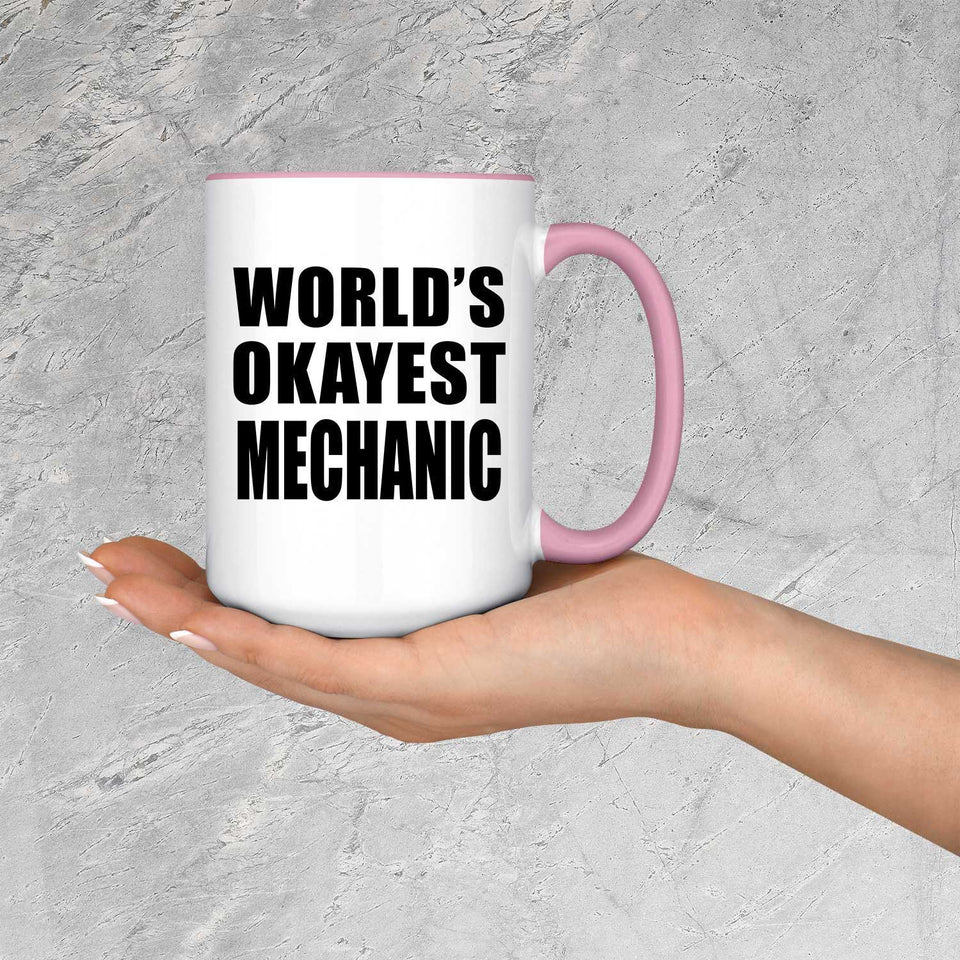 World's Okayest Mechanic - 15oz Accent Mug Pink