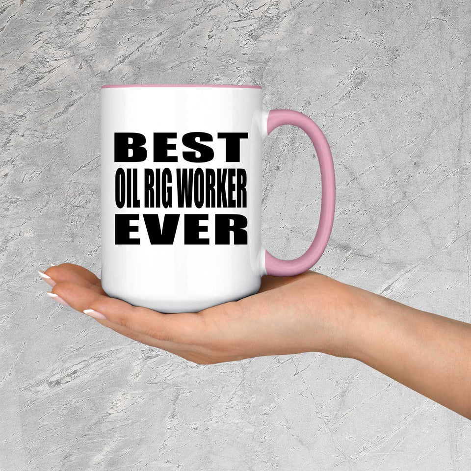 Best Oil Rig Worker Ever - 15oz Accent Mug Pink