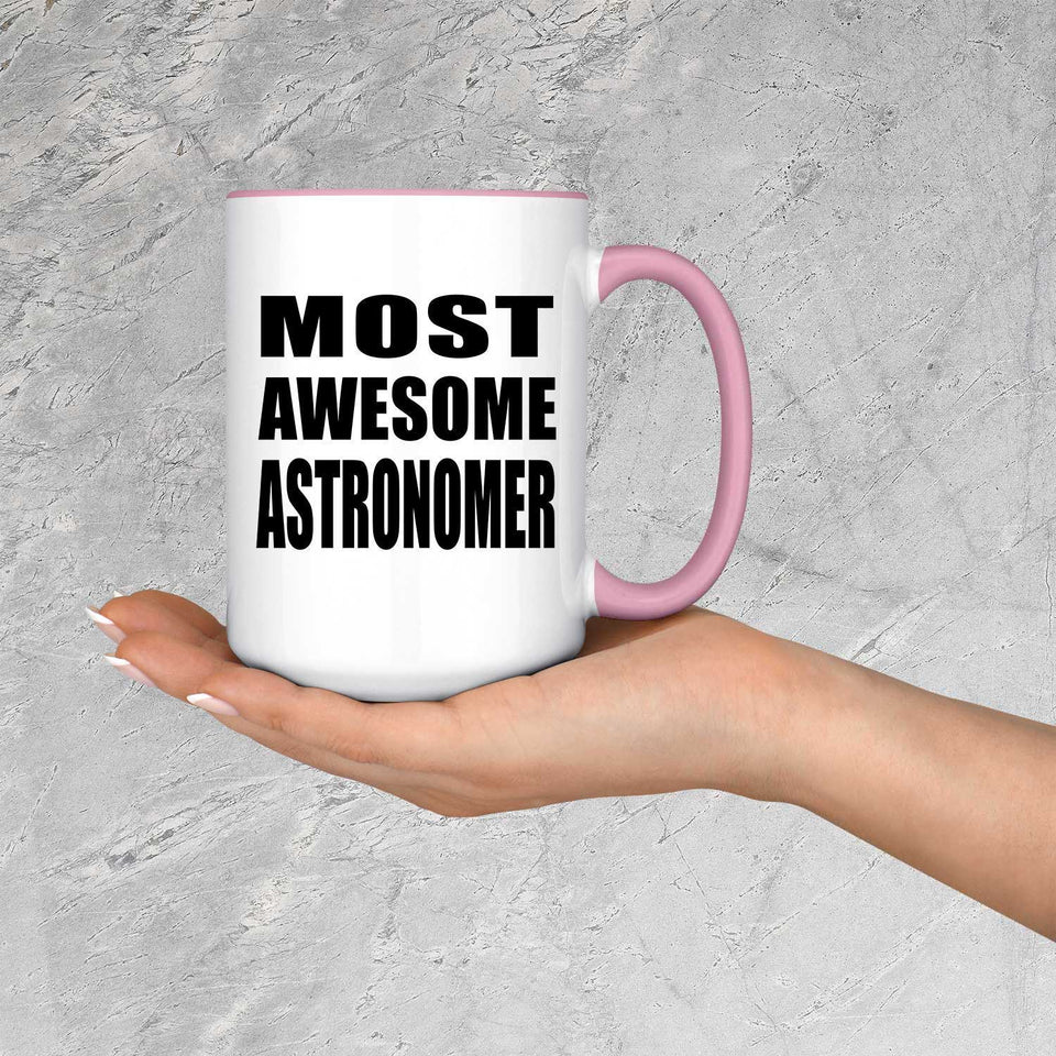 Most Awesome Astronomer - 15oz Accent Mug Pink