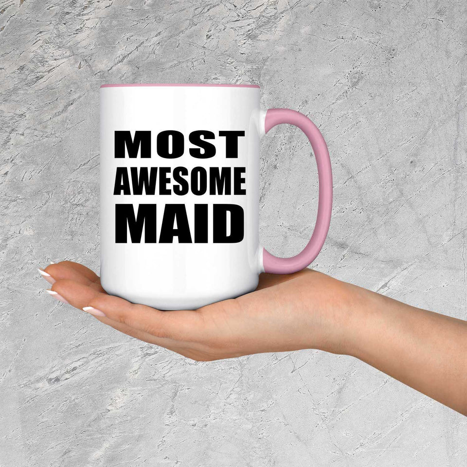 Most Awesome Maid - 15oz Accent Mug Pink