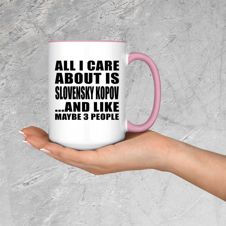 All I Care About Is Slovensky Kopov - 15oz Accent Mug Pink