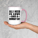 All I Need Is Love And A Bombay Cat - 15oz Accent Mug Pink