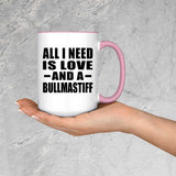 All I Need Is Love And A Bullmastiff - 15oz Accent Mug Pink