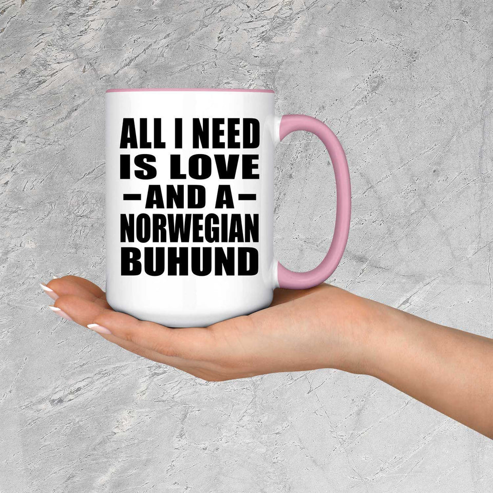 All I Need Is Love And A Norwegian Buhund - 15oz Accent Mug Pink