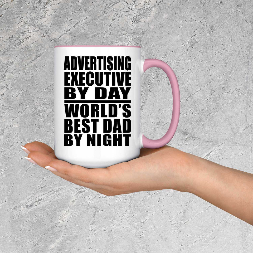 Advertising Executive By Day World's Best Dad By Night - 15oz Accent Mug Pink