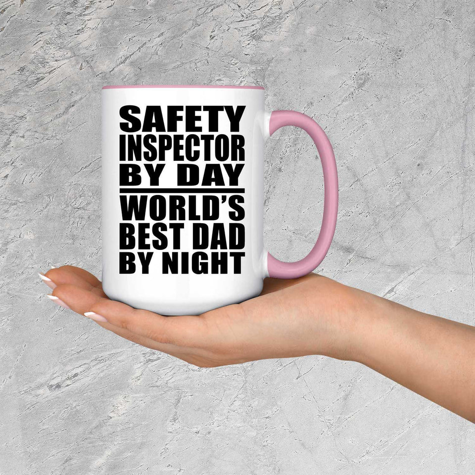 Safety Inspector By Day World's Best Dad By Night - 15oz Accent Mug Pink
