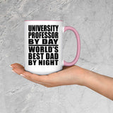 University Professor By Day World's Best Dad By Night - 15oz Accent Mug Pink