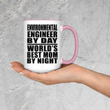 Environmental Engineer By Day World's Best Mom By Night - 15oz Accent Mug Pink