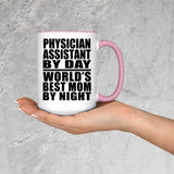 Physician Assistant By Day World's Best Mom By Night - 15oz Accent Mug Pink