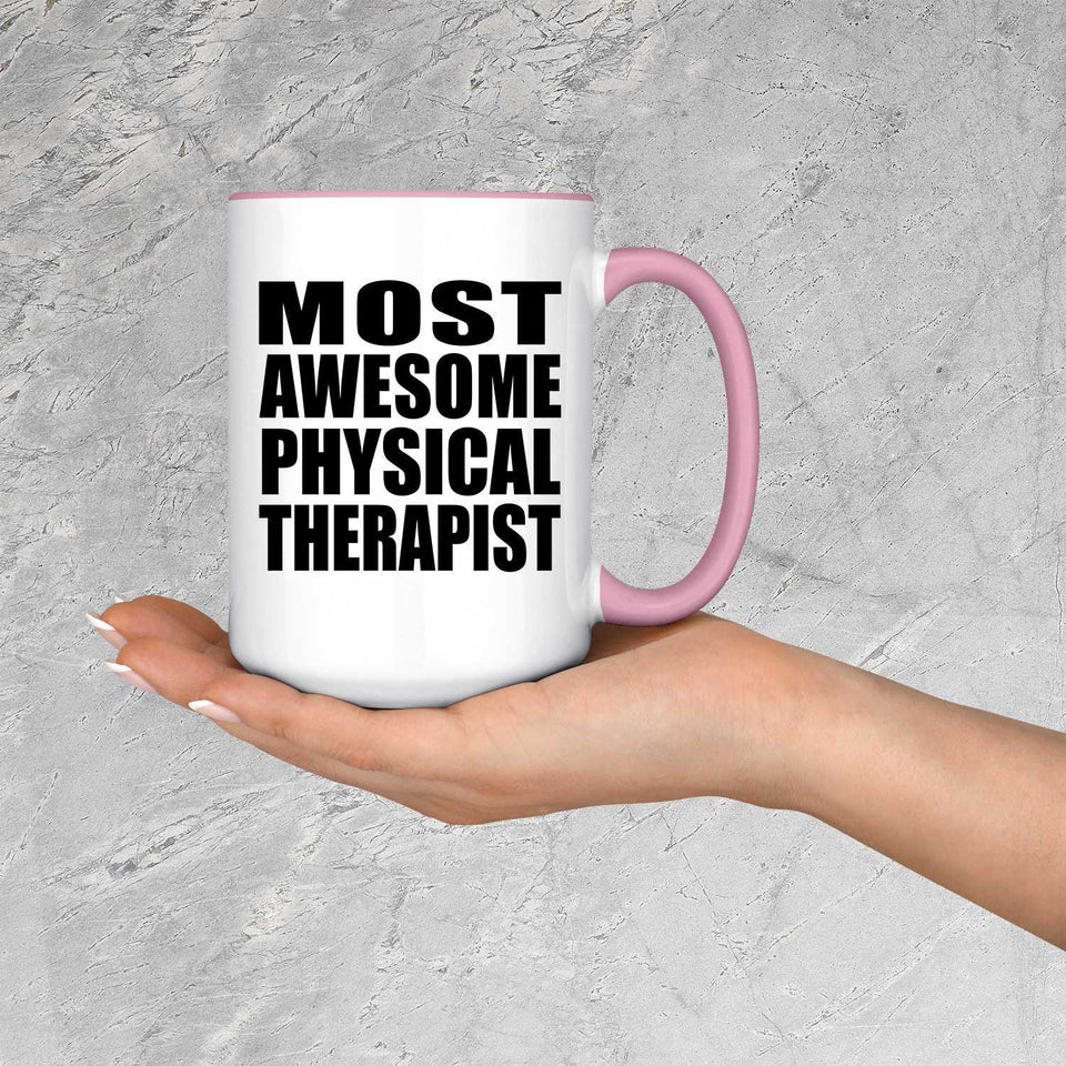 Most Awesome Physical Therapist - 15oz Accent Mug Pink