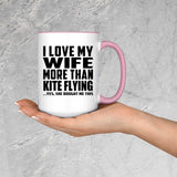 I Love My Wife More Than Kite Flying - 15oz Accent Mug Pink