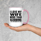 I Love My Wife More Than Sledding - 15oz Accent Mug Pink