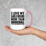 I Love My Girlfriend More Than Dodgeball - 15oz Accent Mug Pink