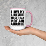 I Love My Girlfriend More Than Hot Air Ballooning - 15oz Accent Mug Pink